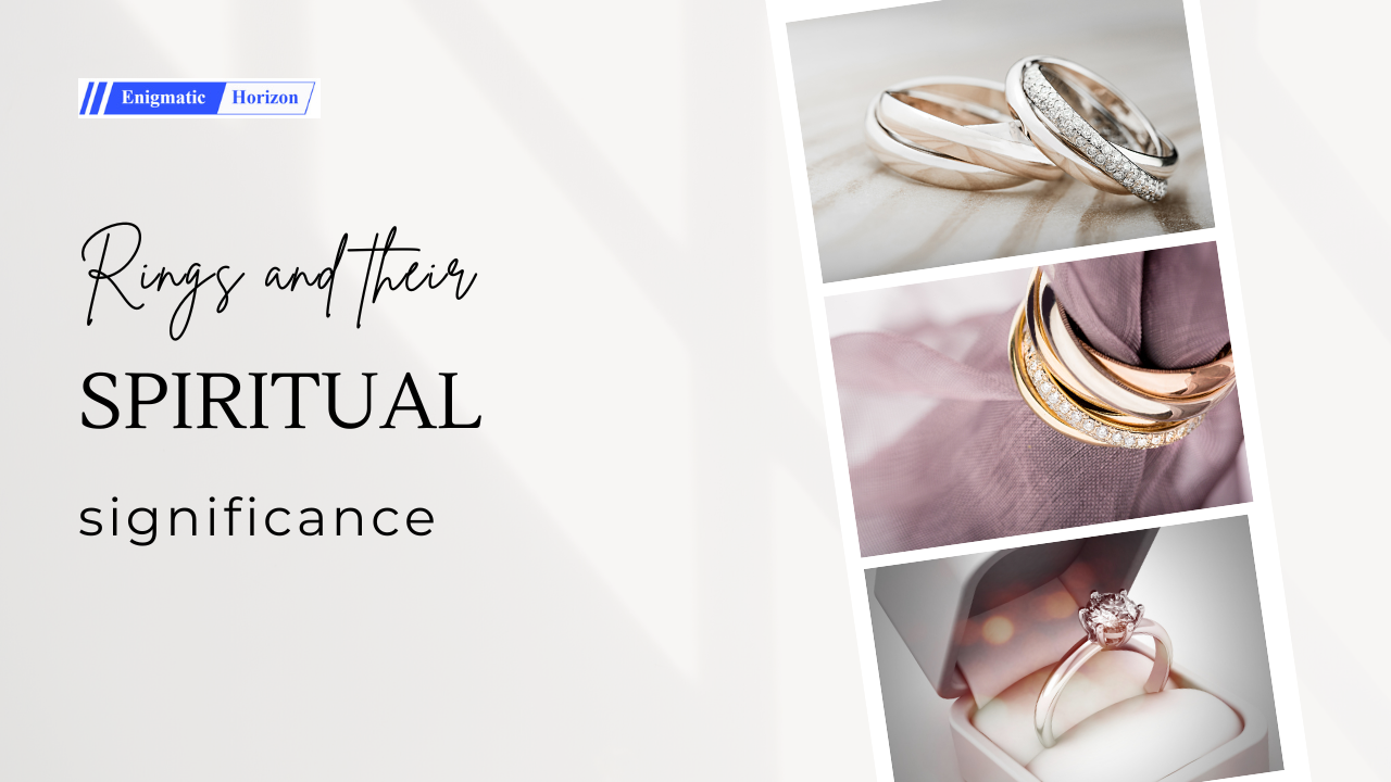 Rings and their spiritual significance Enigmatic Horizon