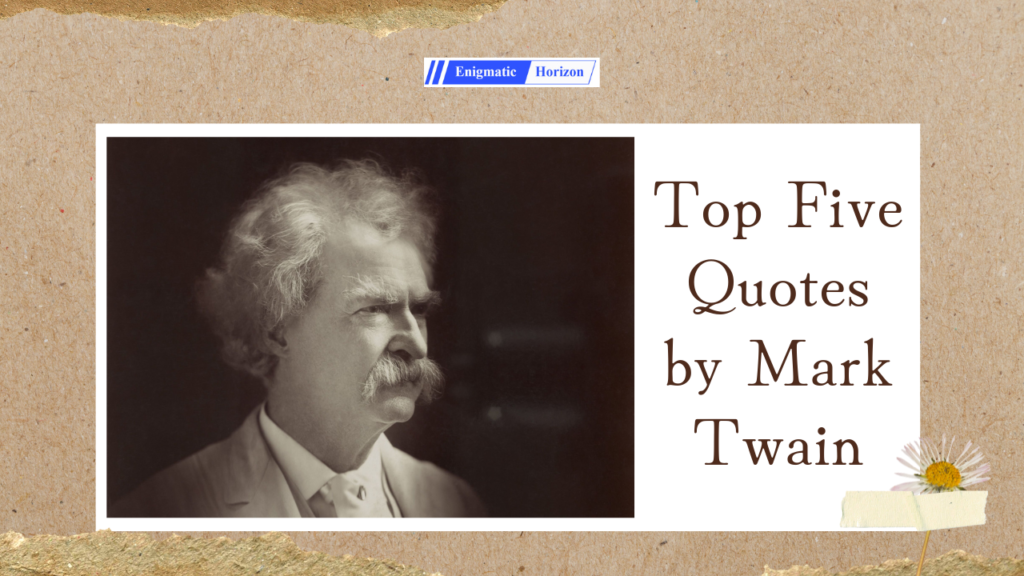 Top Five Quotes by Mark Twain - Enigmatic Horizon