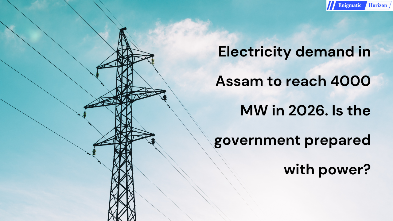 Electricity demand in Assam to reach 4000 MW in 2026. Is the government ...