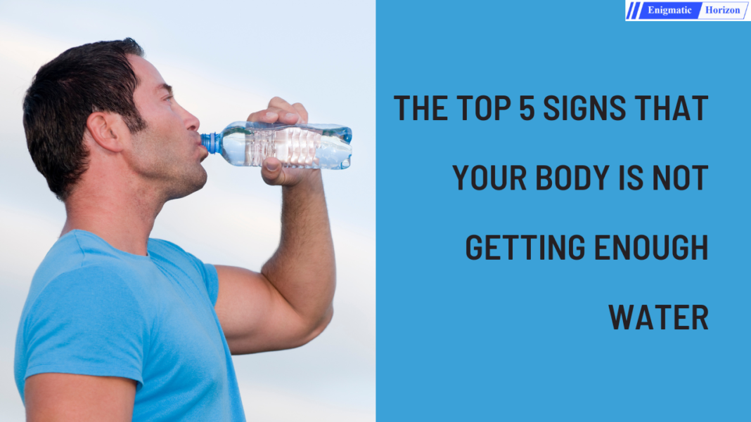 The top 5 signs that your body is not getting enough water - Enigmatic ...