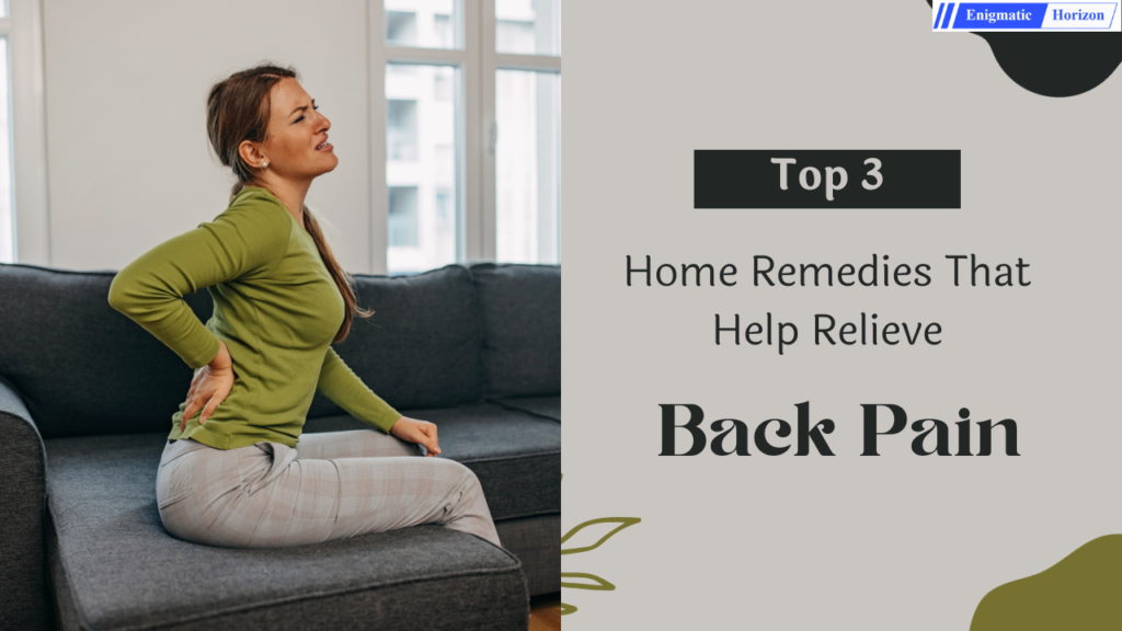 Top 3 home remedies that help relieve back pain - Enigmatic Horizon