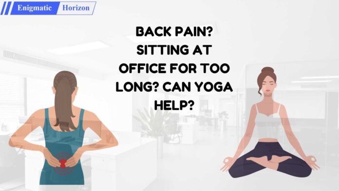 Back Pain for Sitting too long at office