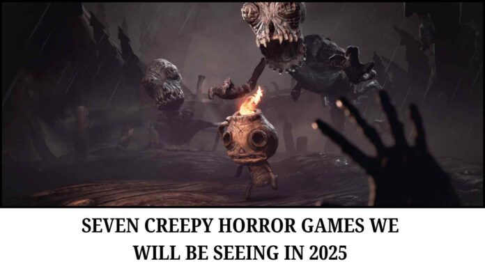 creepy horror games 2025 best horror games 2025