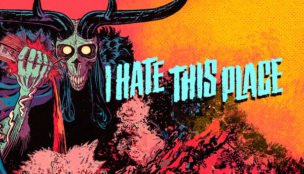 I hate this place - upcoming games 2025