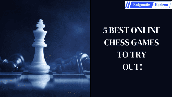 5 BEST ONLINE CHESS GAMES TO TRY OUT!