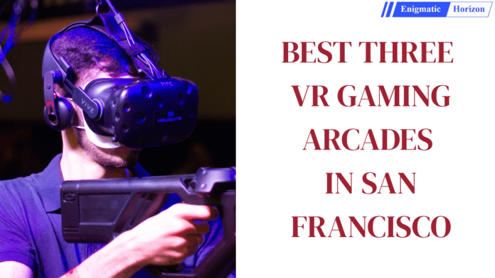 best VR gaming arcade in San Francisco