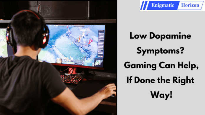 Low Dopamine Symptoms Why Gaming Might Be the Answer (7)